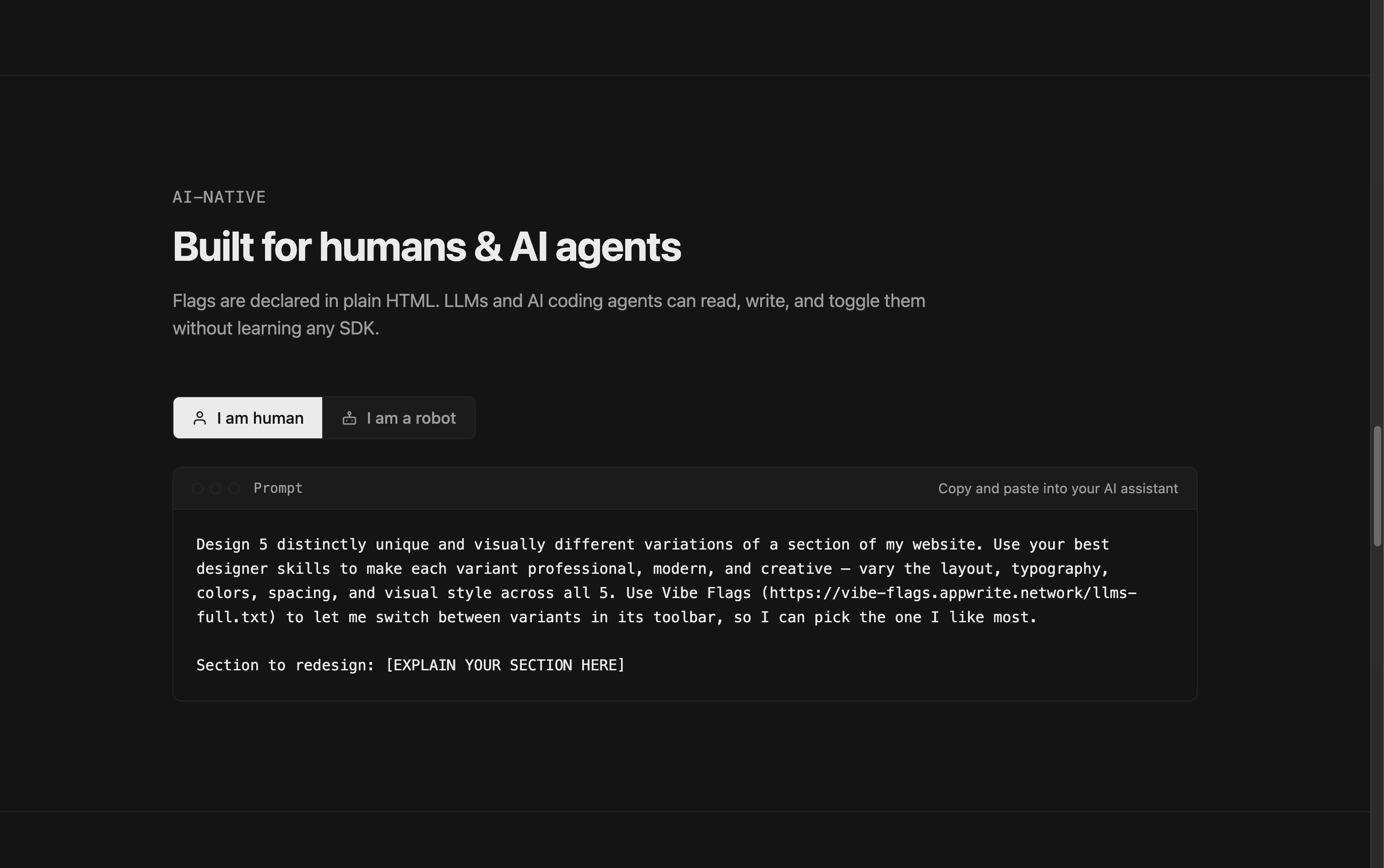 Section with a ready-to-use prompt meant to be revisited by both humans and agents. Tested this specifically many times on my other projects, works like a charm - AI builds many designs and asks me to pick one, utilizing the Feature Flags toolbar.